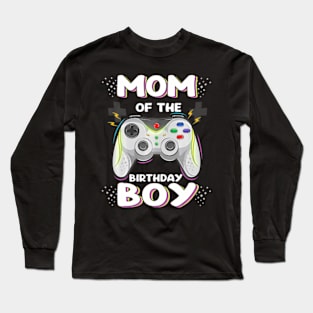 Mom of the Birthday Video Birthday Long Sleeve T-Shirt